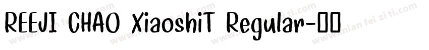 REEJI CHAO XiaoshiT Regular字体转换